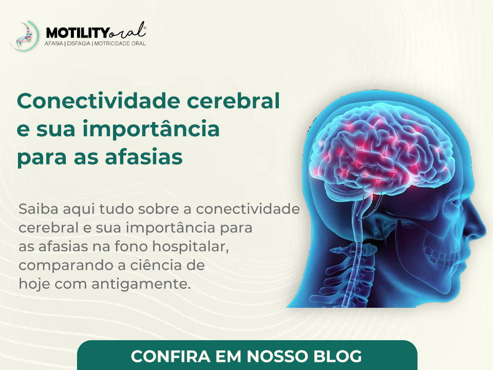 Conectividade cerebral e sua importância para as afasias - Motility Oral.
