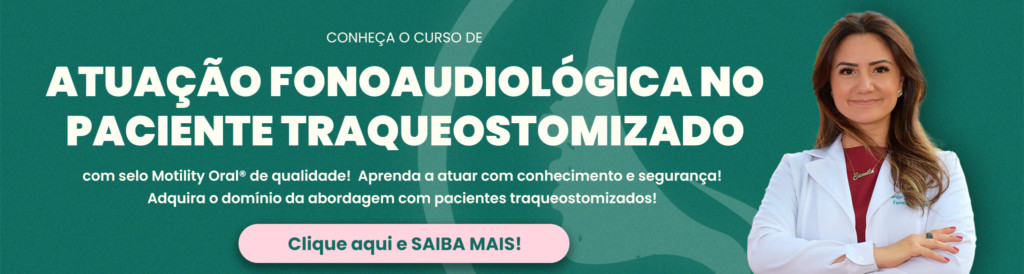 Conheça o curso de Traqueostomia (TQT): Atuação Fonoaudiológica no Paciente Traqueostomizado, da Motility Oral® Fonoaudiologia - Fono Hospitalar.
