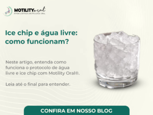 Ice chip e água livre: como funcionam? - Motility Oral.